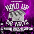 DJ Michael Watts、Lester Roy、GT Garza、Joe Weed - Hold up Big Watts