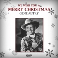 GENE AUTRY - WE WISH YOU A MERRY CHRISTMAS
