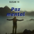 sugar 15 - paz mental