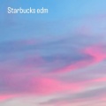 Starbucks edm