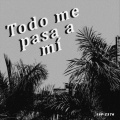 Todo Me Pasa a Mí (Explicit)