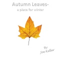 Autumn Leaves (a place for winter)