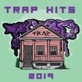 Trap Hits 2019 (Explicit)