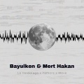 Bayulken、Mert Hakan - La Verdolaga x Yamore x Move