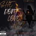 She dont love me (feat. Demi Blk)