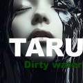 Taru - dirty water