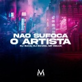 DJ Guuh、Mc Delux、DJ Guuga - Não Sufoca o Artista (Explicit)