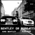 King Bentley、Noface - Bentley or Buggatti (feat. No Face)(Explicit)