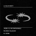 Ricardo Siliézar、EL NOBA、Jadiel el Incomparable - Lo Que Sentí