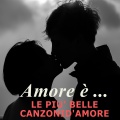 Amore è ... Le più belle canzoni d'amore (Explicit)