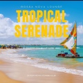 Tropical Serenade: Bossa Nova Lounge