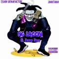 No Laccin (feat. Bantana & Snoop Dogg)(Explicit)