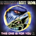 Dj Neophyte、Scott Brown - This One Is For You