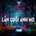 Toann - Lần Cuối Anh Mơ