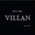 Villain By King Dre (feat. O.T. GENASIS)(Explicit)