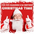 The Pipe Cleaners、Dj Bestixxx - Christmas Time