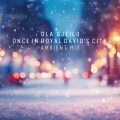 Gauntlett: Once in Royal David's City (Ambient Mix)