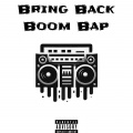 Bring Back Boom Bap (Explicit)