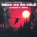Nézz az ég felé (Strong R. Remix)