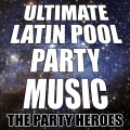 Ultimate Latin Pool Party Music
