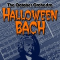 The October Orchestra、Johann Sebastian Bach - Spooky Music 8