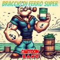 Cartoon Band - Braccio Di Ferro Super