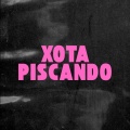 DJ Sorriso 22、MC MONIK DO PIX、MC Roba Cena、Dj Jonatan da Provi、Dj Fernandinho B20、Mlk Fabin 22 - XOTA PISCANDO