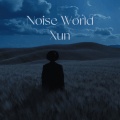 Noise World (原来世界就是人生的Bgm)