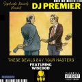 These Devils Buy Your Masters (feat. DJ Premier|Explicit)