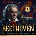Mental Masters: Ludwig van Beethoven (Energy Series Volume 1 Soundtrack)