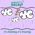 Always Recess - It's Raining, It's Pouring (EDM Version)