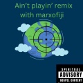 Ain't Playin' (feat. Makovitch)(Remix)