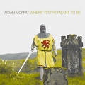Where You're Meant to Be (Explicit)