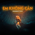 Em Không Cần (feat. DUX)