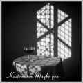 KastomariN - Maybe You