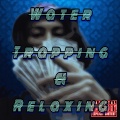 Water - Drip When I Walk