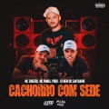 CACHORRO COM SEDE (Explicit)