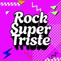 Rock Super Triste