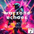 Warzone echoes (Wargaming music)