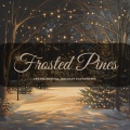 Frosted Pines: Instrumental Holiday Favourites