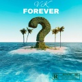 V.K克 - Forever (Explicit)