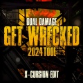 X-Cursion、Dual Damage - Get Wrecked 2024 Tool [X-Cursion Edit]