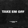 TAKE EM OFF (feat. Ybn Nahmir)(Special Version)(Explicit)