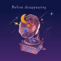 Before disappearing