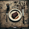 Dinner Time (Explicit)