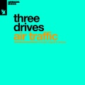 Three Drives、Three Drives On A Vinyl - Air Traffic
