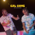 Gal Come (feat. Not3s)(Explicit)