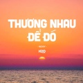 H2O MUSIC、REDDY - Thương Nhau Để Đó