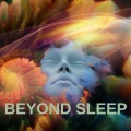 Beyond Sleep