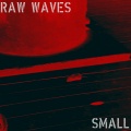 Raw Waves - small